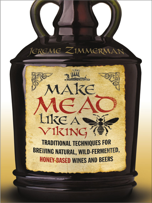 Title details for Make Mead Like a Viking by Jereme Zimmerman - Available